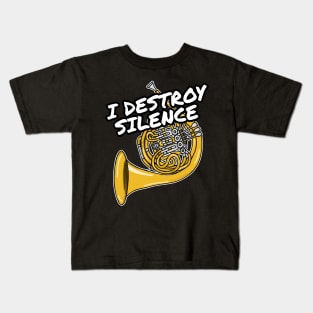 I Destroy Silence French Horn Player Brass Musician Kids T-Shirt